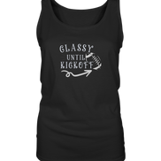 Glassy until Kick Off  - Ladies Tank-Top