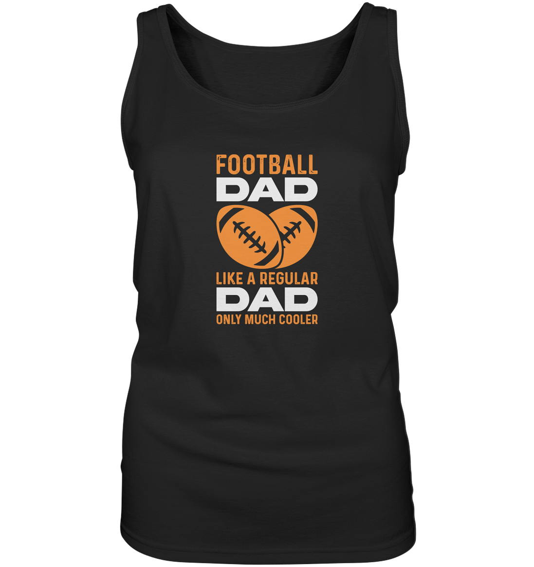Football Dad Much Cooler - Ladies Tank-Top