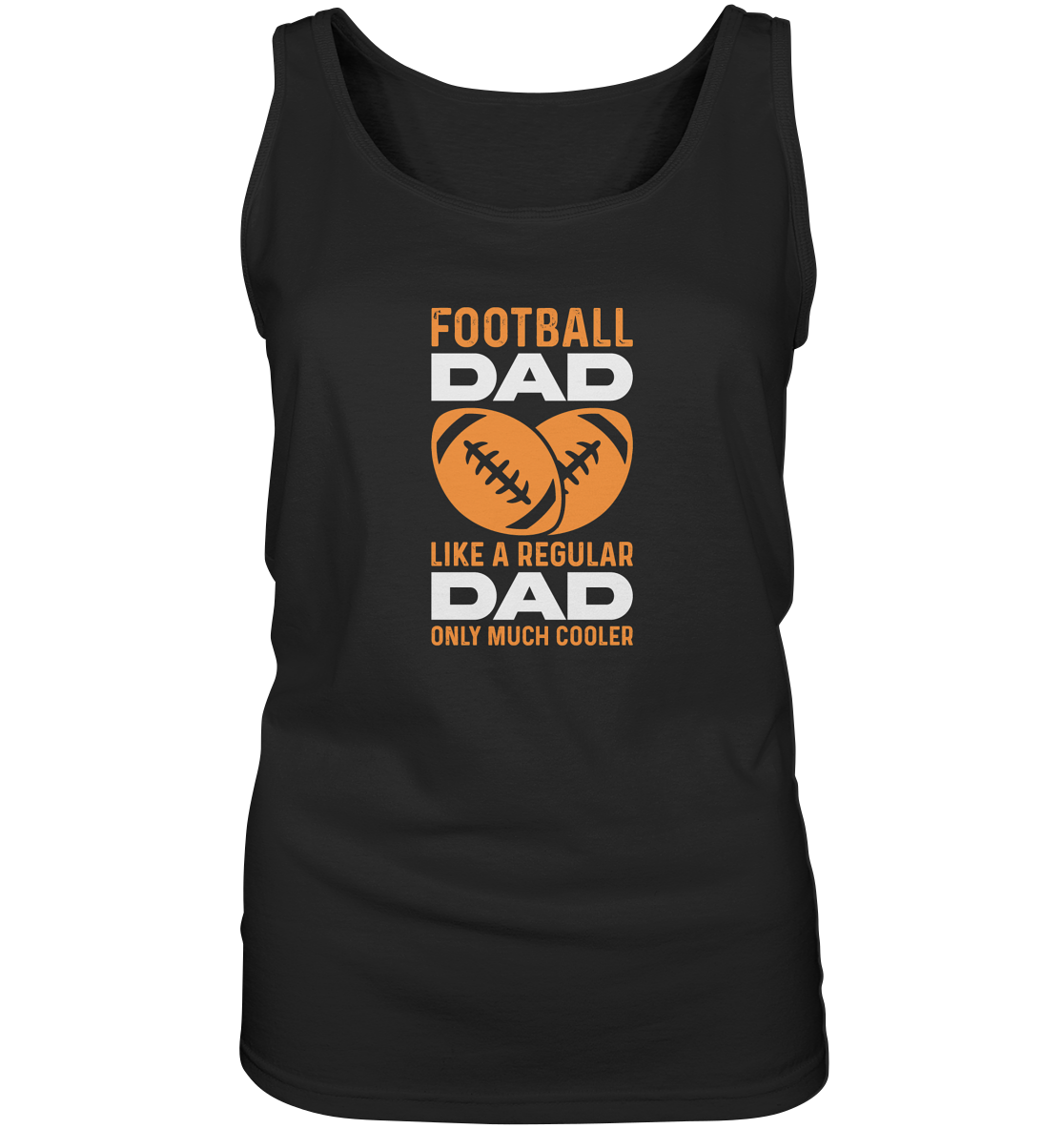 Football Dad Much Cooler - Ladies Tank-Top