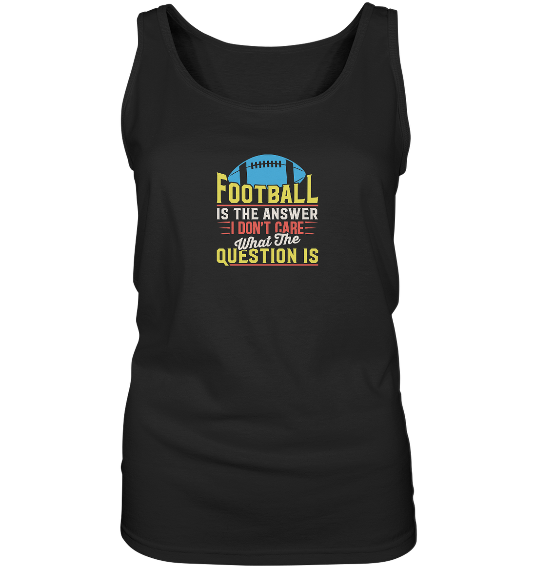 Football is the Answer - Ladies Tank-Top