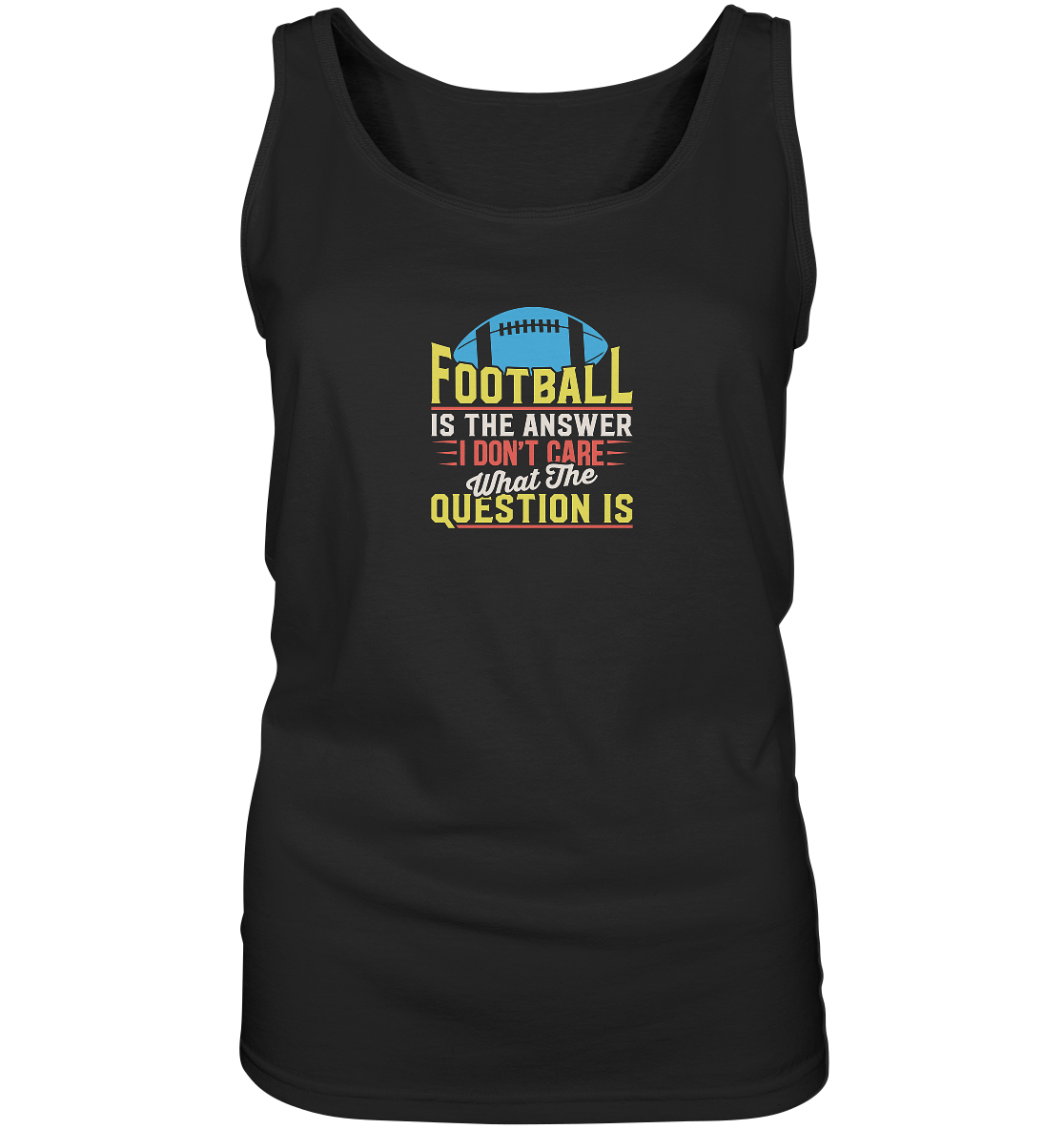 Football is the Answer - Ladies Tank-Top