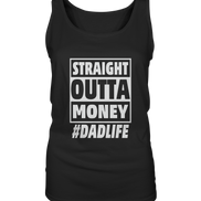 Straight Outta Money - Ladies Tank-Top