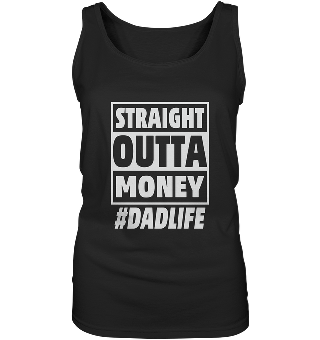 Straight Outta Money - Ladies Tank-Top
