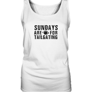 Sundays are for Tailgating  - Ladies Tank-Top