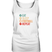Eat Sleep Football Repeat - Ladies Tank-Top