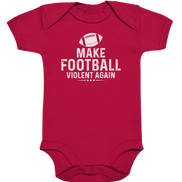 Make Football Violent again - Organic Baby Bodysuite