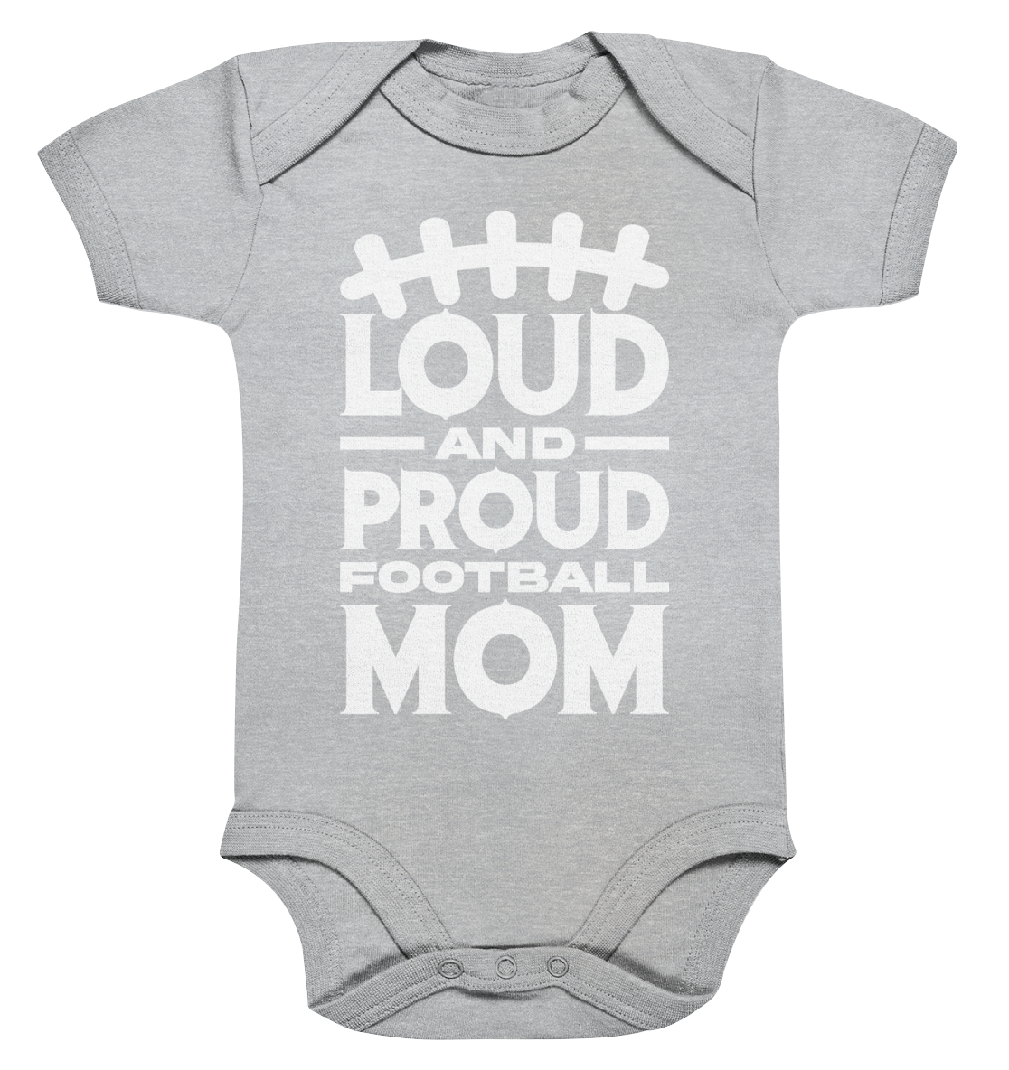 Loud and Proud Mom - Organic Baby Bodysuit