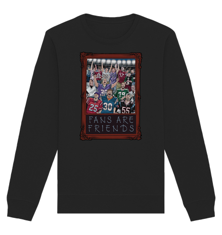 Fans are Friends  - Organic Basic Unisex Sweatshirt