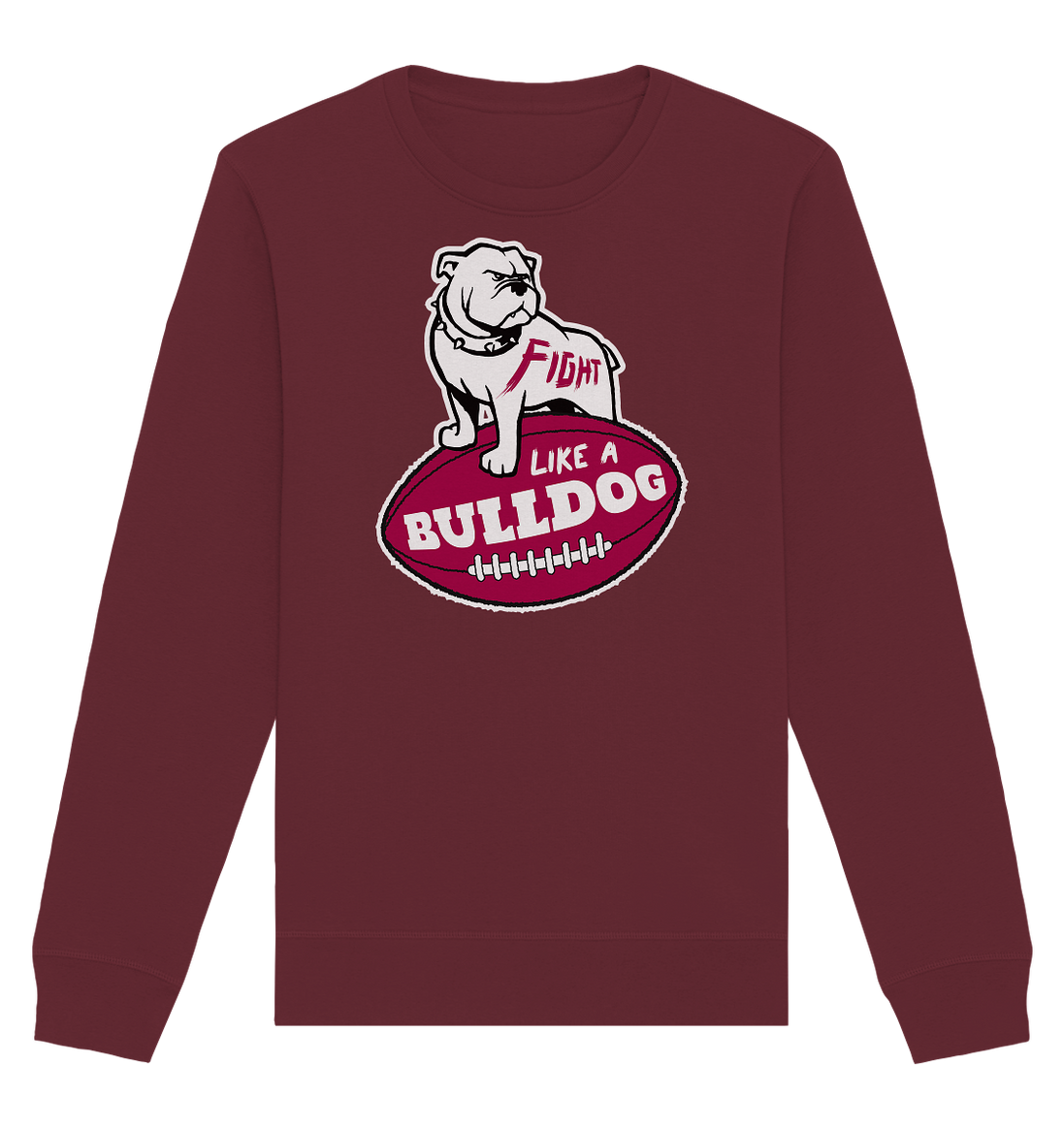 Fight like a Bulldog - Organic Basic Unisex Sweatshirt
