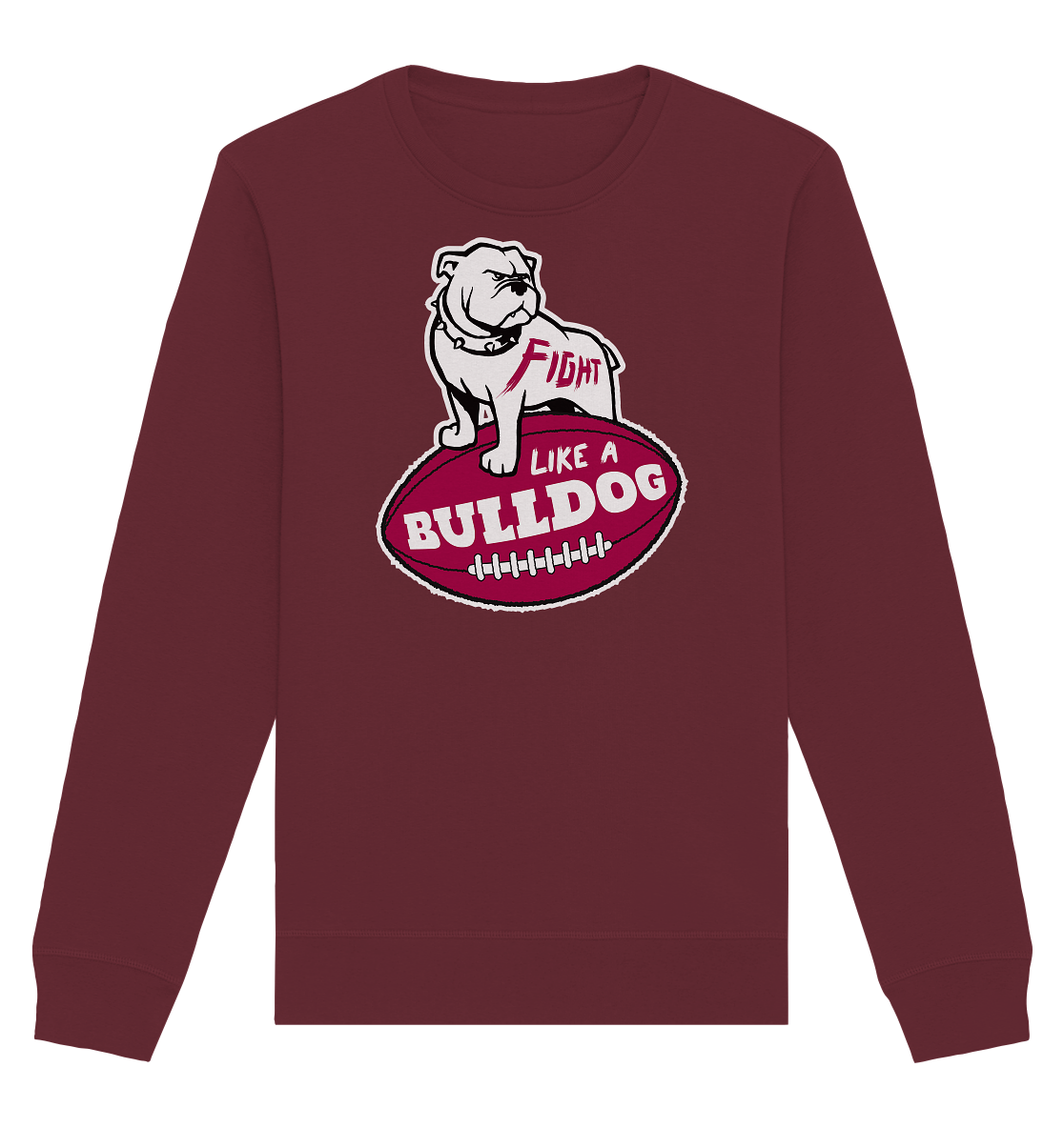 Fight like a Bulldog - Organic Basic Unisex Sweatshirt