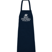 Make Football Violent again - Organic Grillschürze