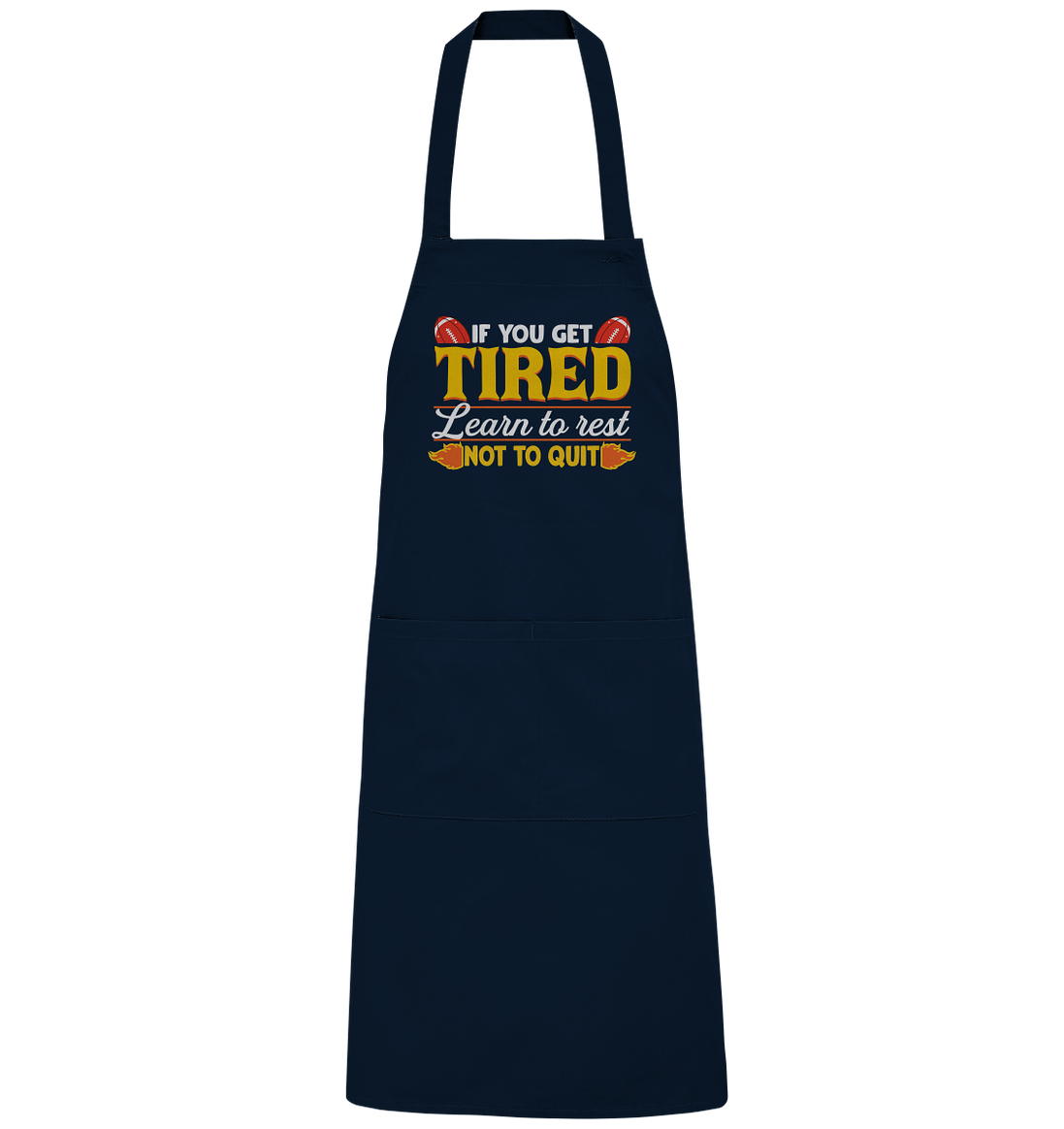 If you get Tired - Organic Grillschürze