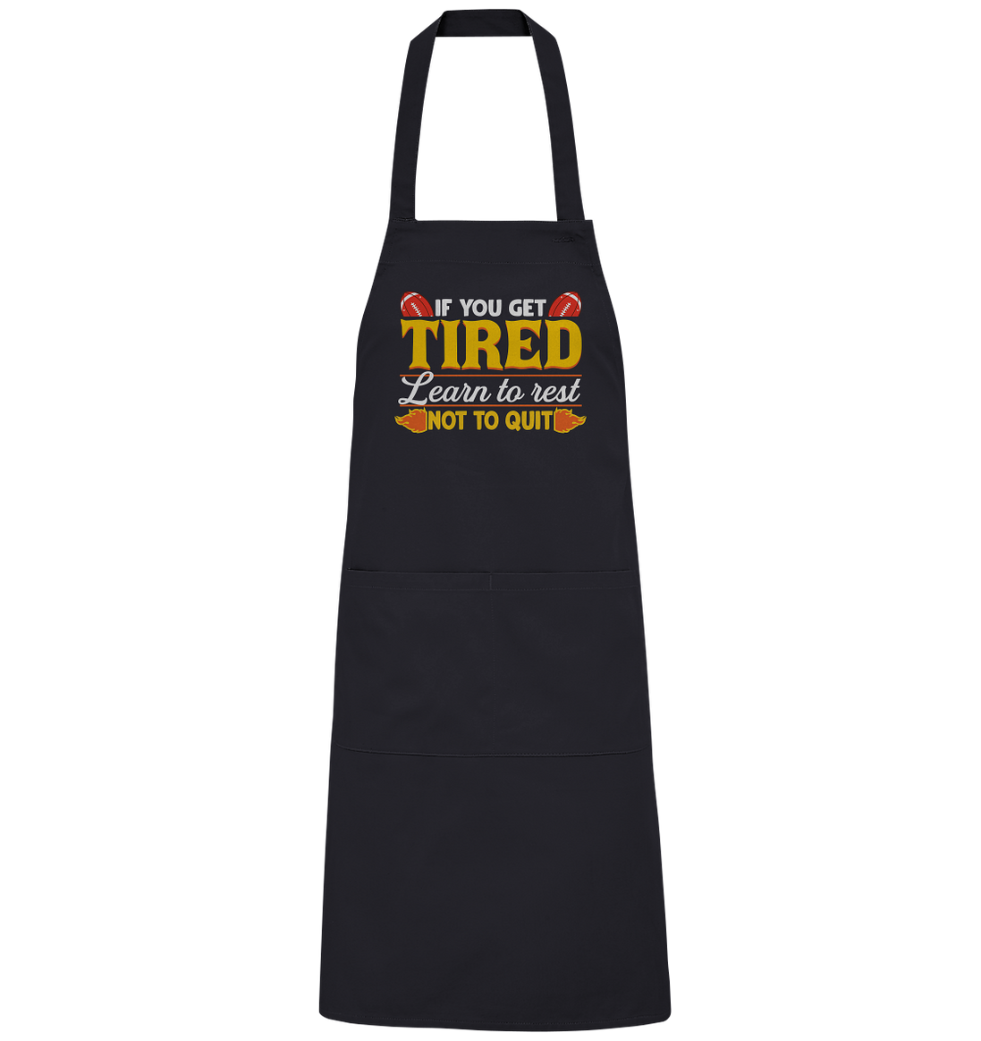 If you get Tired - Organic Grillschürze