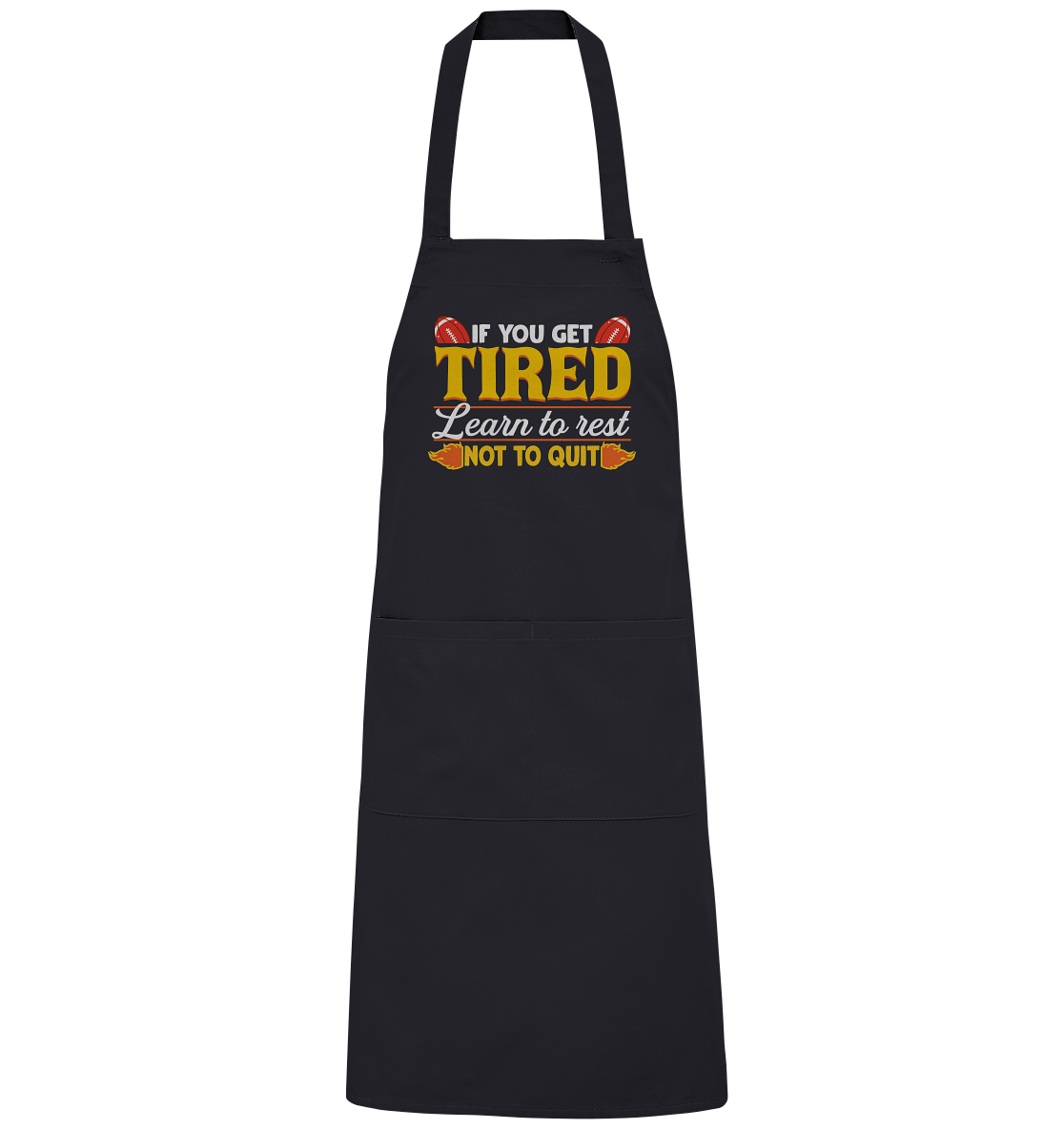 If you get Tired - Organic Grillschürze