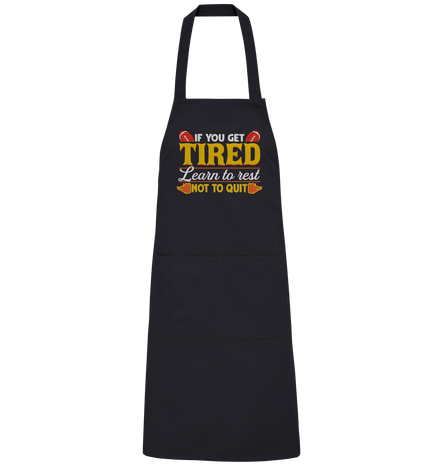 If you get Tired - Organic Grillschürze