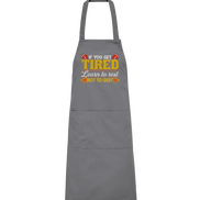 If you get Tired - Organic Grillschürze