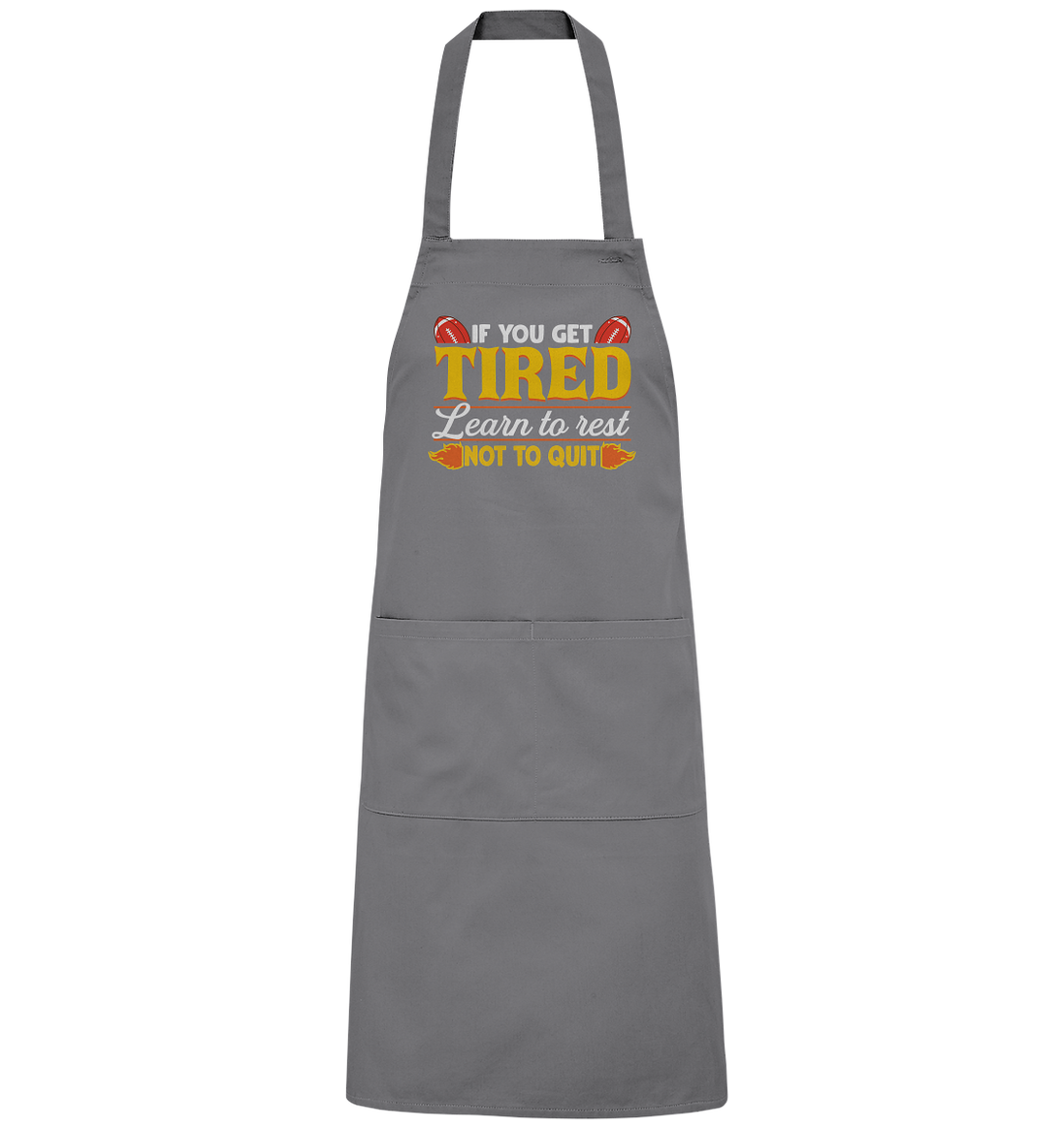 If you get Tired - Organic Grillschürze