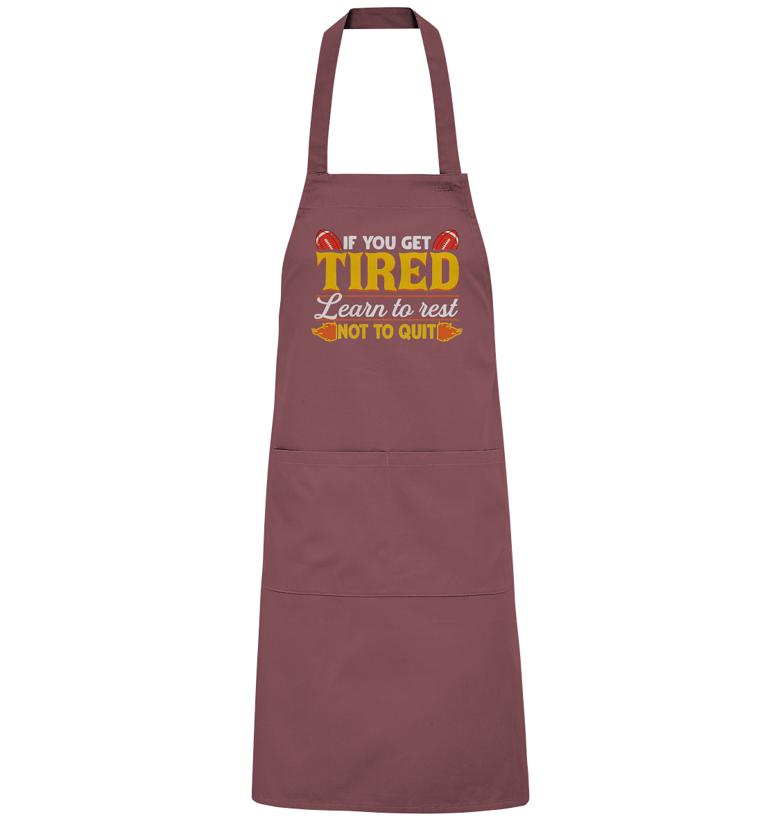 If you get Tired - Organic Grillschürze