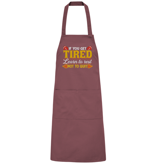 If you get Tired - Organic Grillschürze