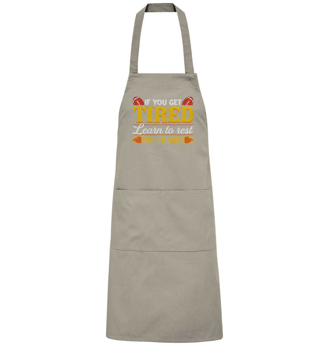 If you get Tired - Organic Grillschürze
