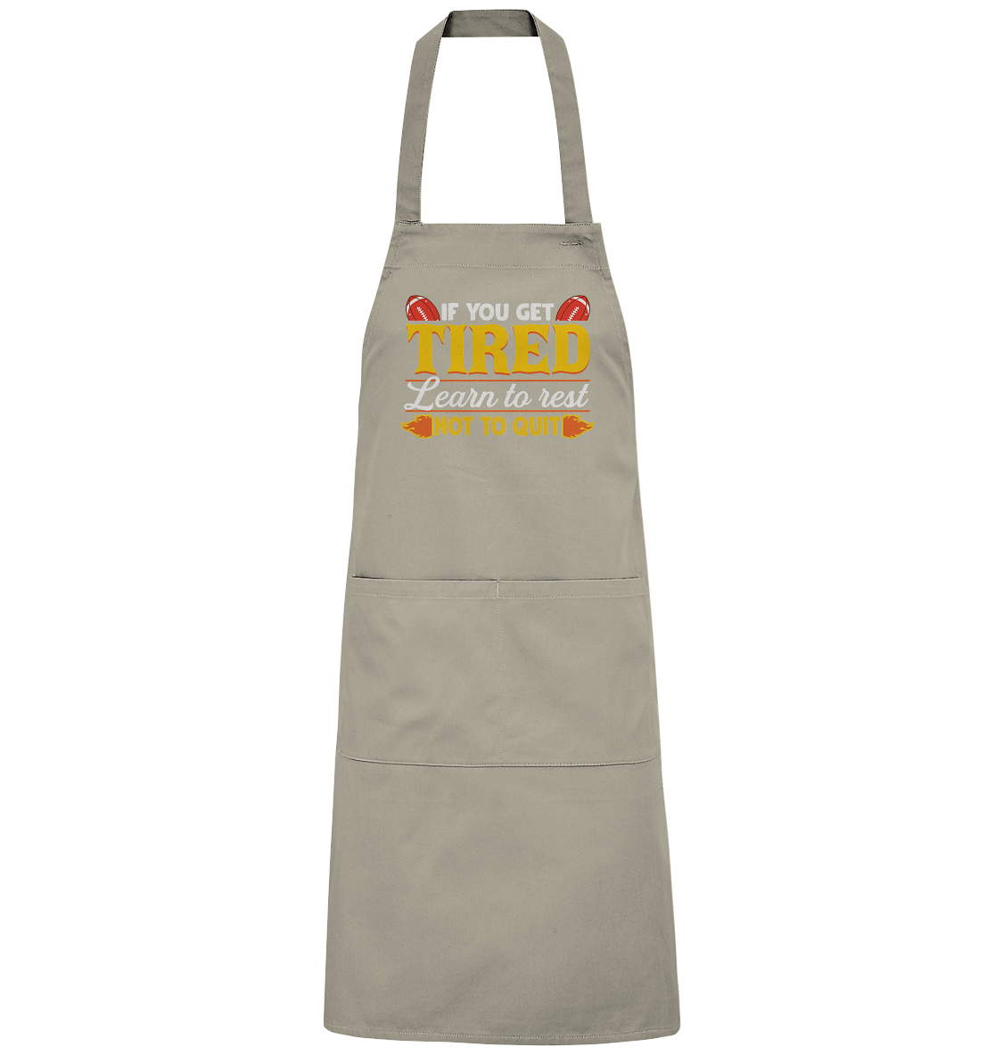 If you get Tired - Organic Grillschürze