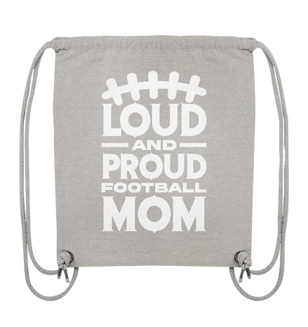 Loud and Proud Mom - Organic Gym-Bag