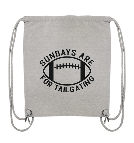 Sundays are for Tailgating  II - Organic Gym-Bag