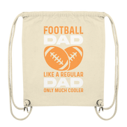 Football Dad Much Cooler - Organic Gym Bag