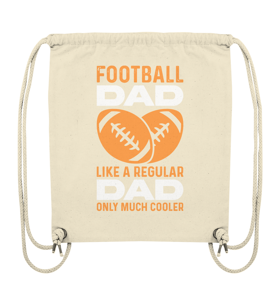 Football Dad Much Cooler - Organic Gym Bag