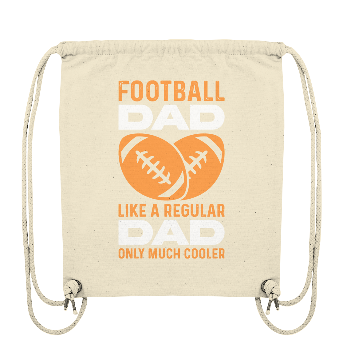 Football Dad Much Cooler - Organic Gym Bag