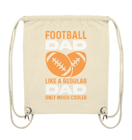 Football Dad Much Cooler - Organic Gym-Bag