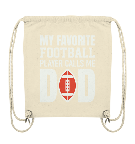 My Favorite Player calls me Dad - Organic Gym-Bag