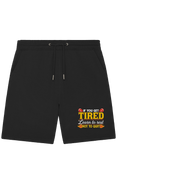 If you get Tired - Organic Jogger Shorts