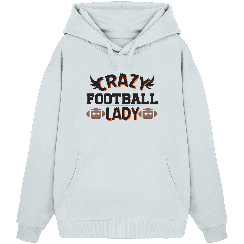 Crazy Football Lady - Organic Oversize Hoodie