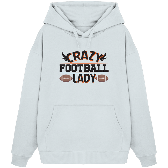 Crazy Football Lady - Organic Oversize Hoodie