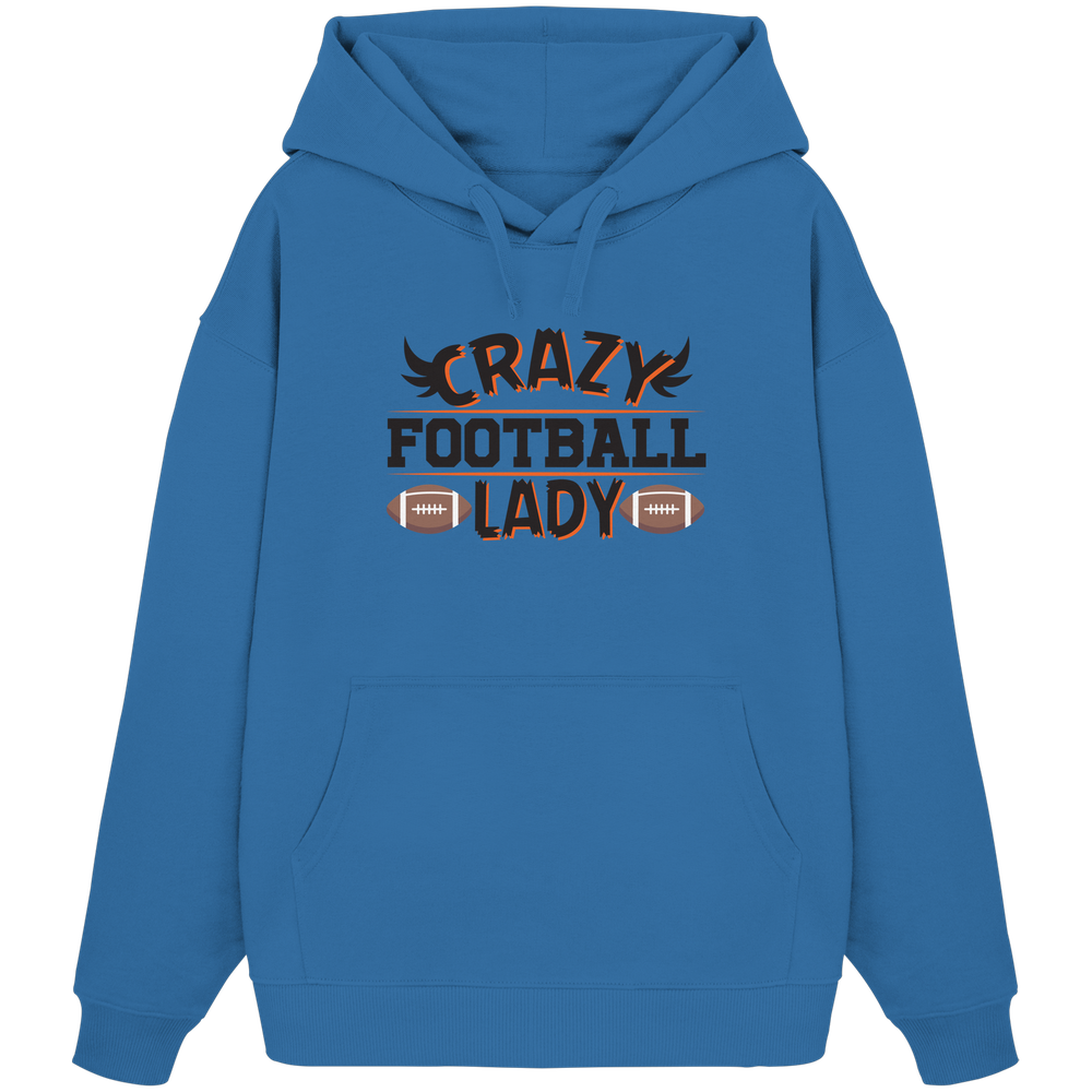 Crazy Football Lady - Organic Oversize Hoodie
