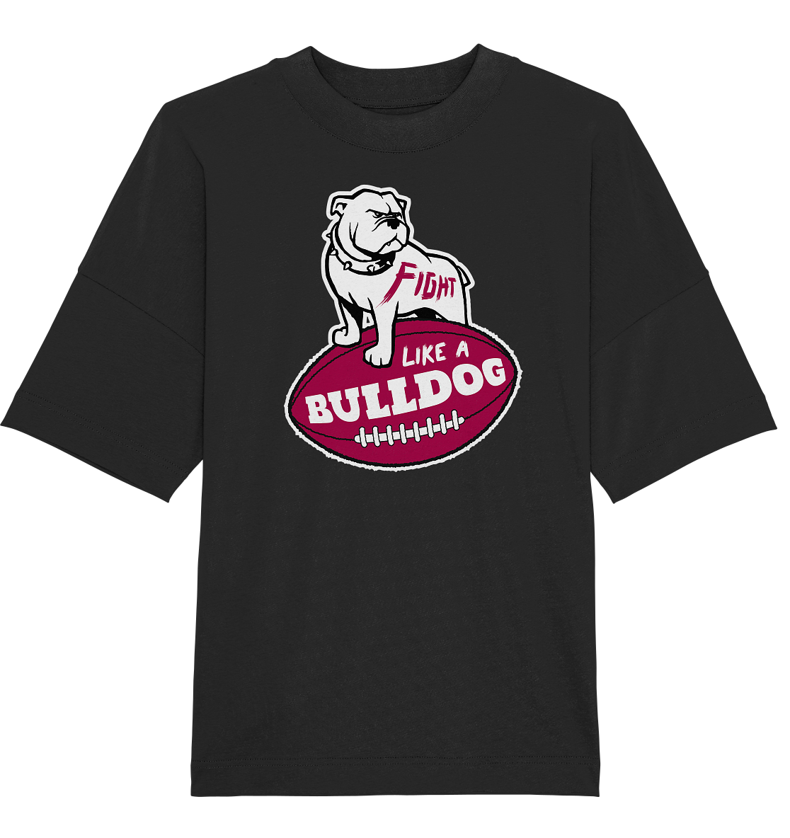 Fight like a Bulldog - Organic Oversize Shirt