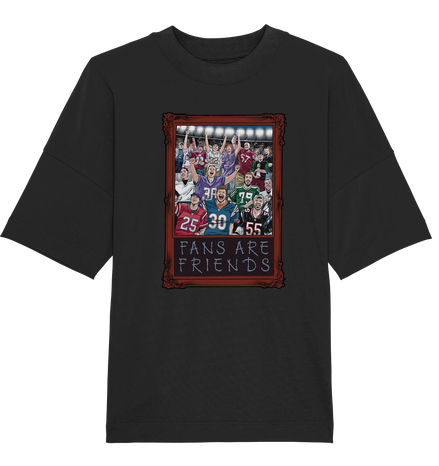 Fans are Friends  - Organic Oversize Shirt