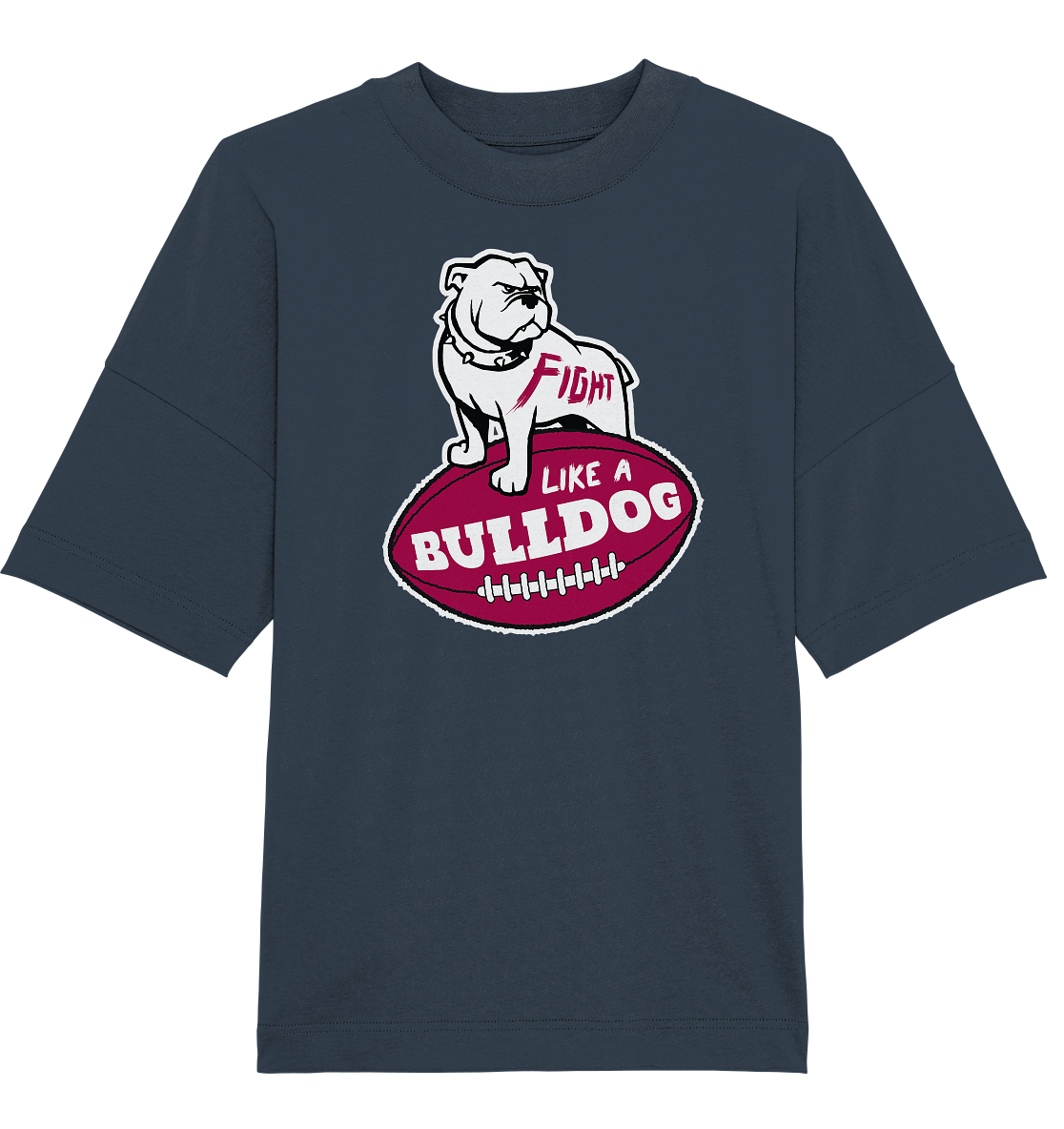 Fight like a Bulldog - Organic Oversize Shirt