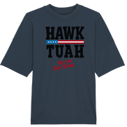 Hawk Tuah - Organic Oversize Shirt
