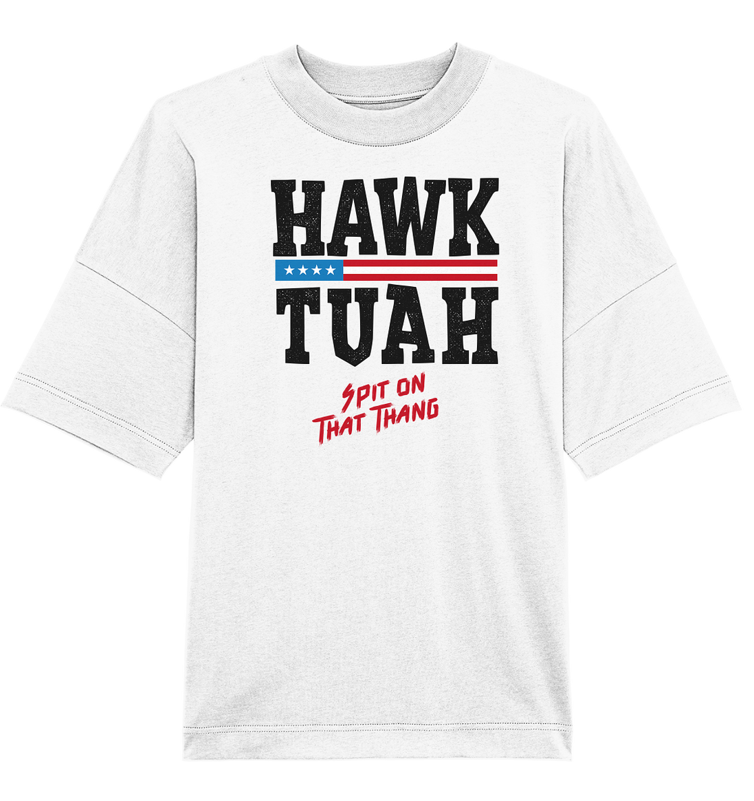 Hawk Tuah - Organic Oversize Shirt