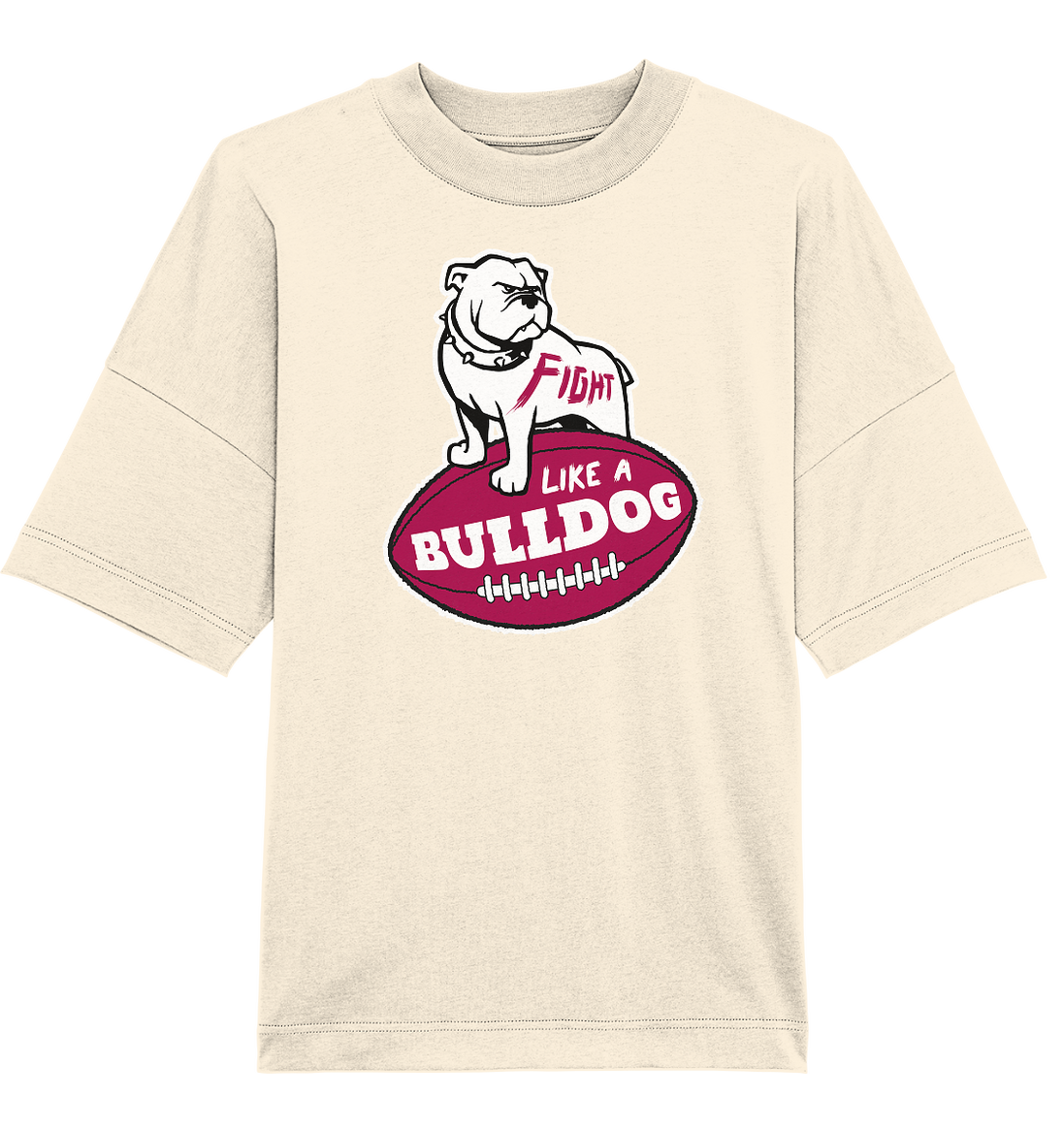 Fight like a Bulldog - Organic Oversize Shirt