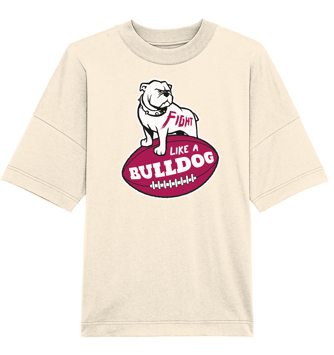 Fight like a Bulldog - Organic Oversize Shirt