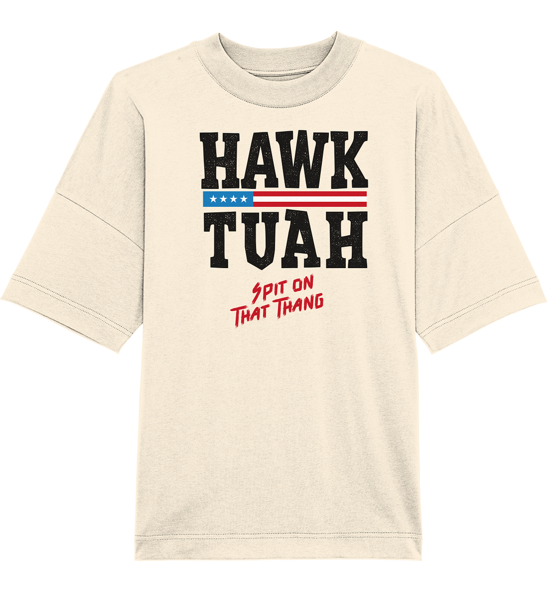 Hawk Tuah - Organic Oversize Shirt