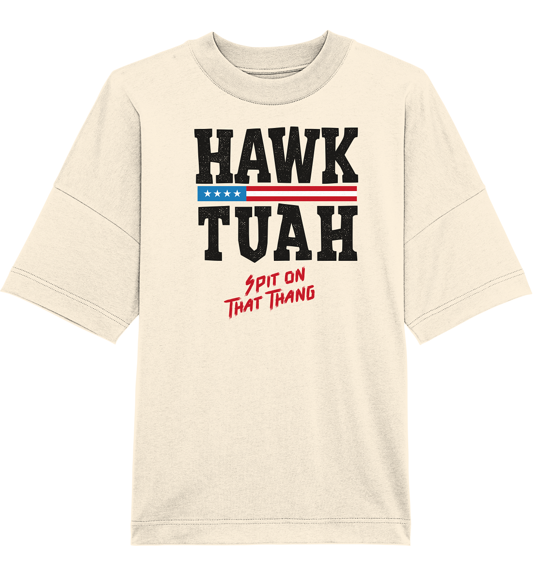 Hawk Tuah - Organic Oversize Shirt