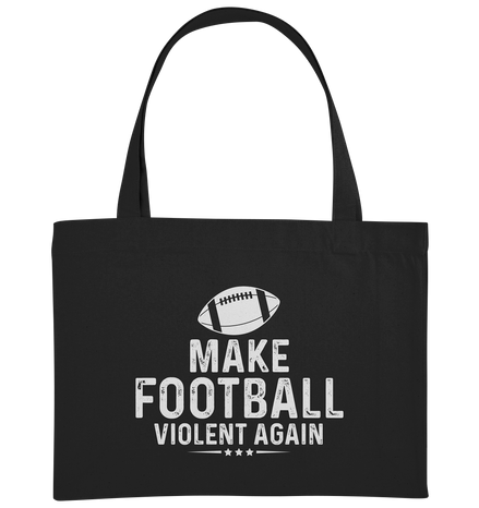 Make Football Violent again - Organic Shopping-Bag
