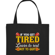 If you get Tired - Organic Shopping-Bag