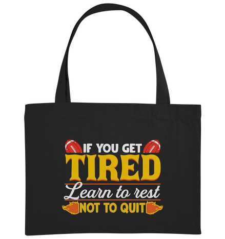 If you get Tired - Organic Shopping-Bag