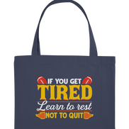 If you get Tired - Organic Shopping-Bag