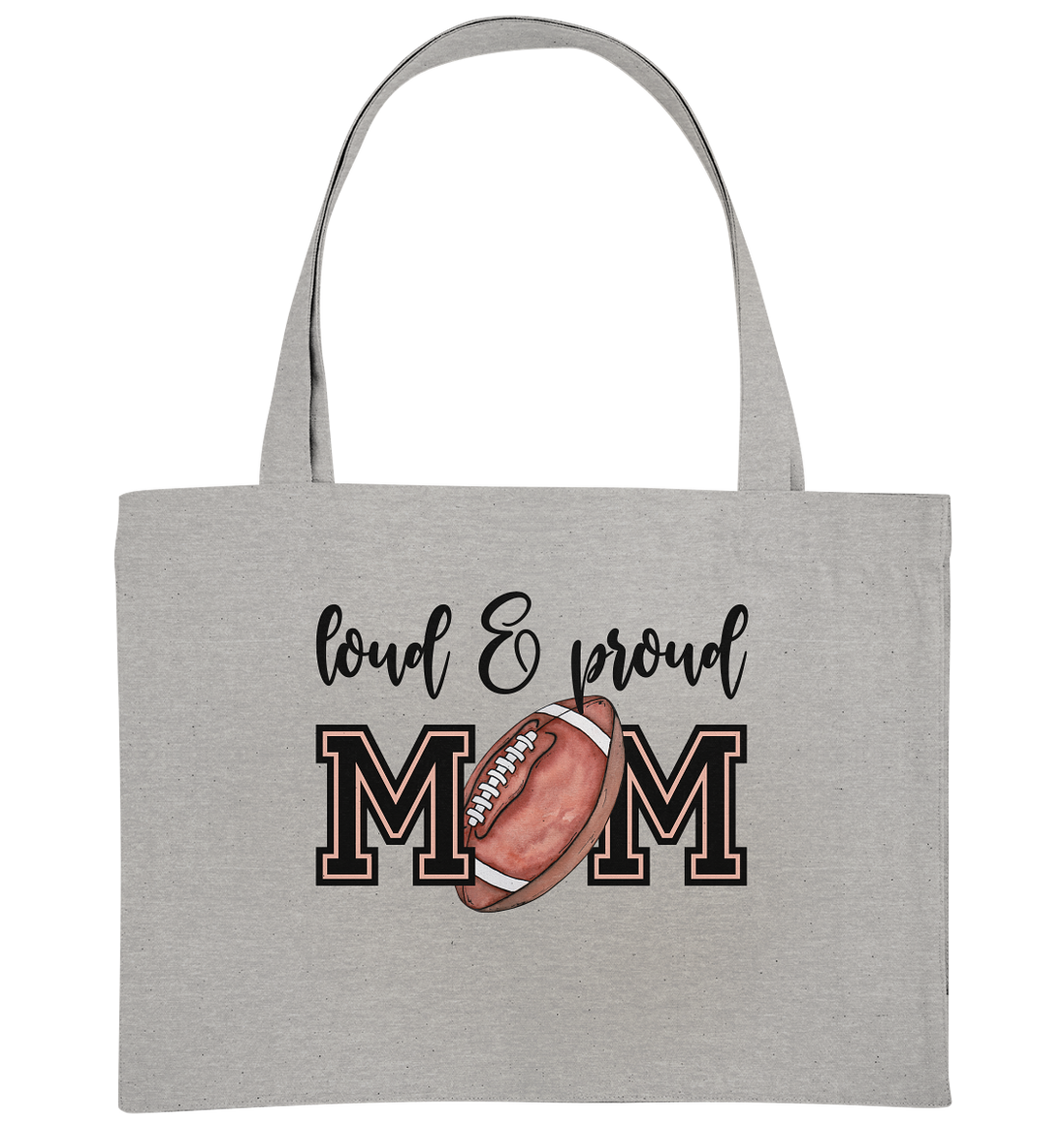 Loud & Proud Mom - Organic Shopping Bag
